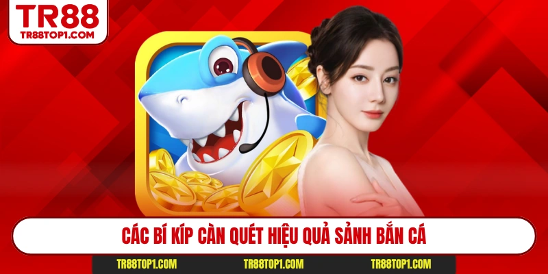 Các bí kíp càn quét hiệu quả sảnh bắn cá Các bí kíp càn quét hiệu quả sảnh bắn cá