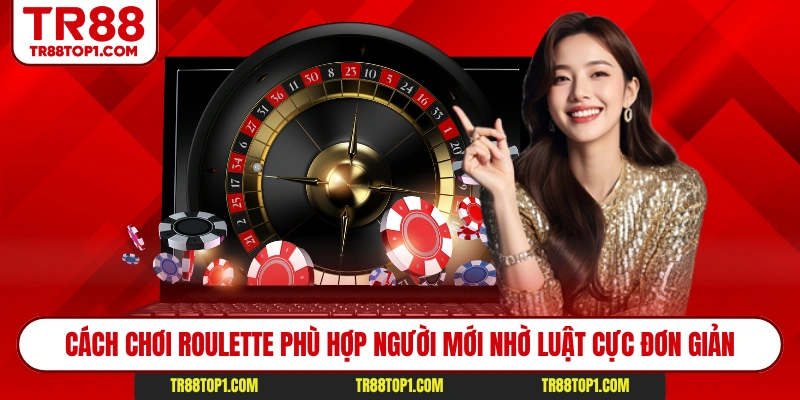 Cách chơi Roulette phù hợp người mới nhờ luật cực đơn giản Cách chơi Roulette phù hợp người mới nhờ luật cực đơn giản