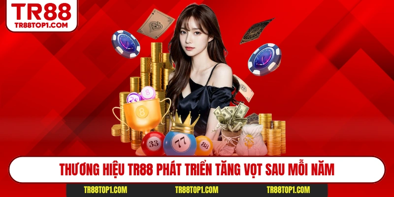 Thương hiệu Tr88 phát triển tăng vọt sau mỗi năm