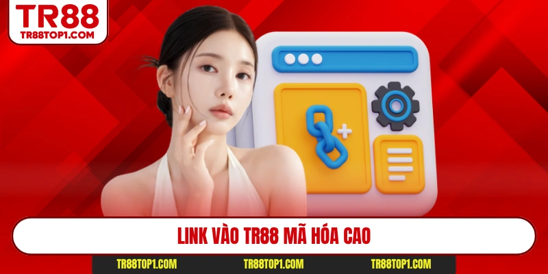 Link vào Tr88 mã hóa cao