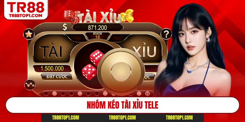 Nhóm Kéo Tài Xỉu Tele Tr88 - Chia Sẻ Kèo Hot Số 1 2026
