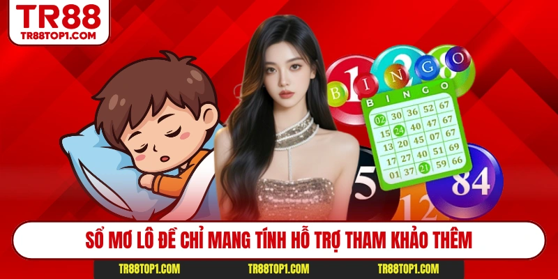 Sổ mơ lô đề chỉ mang tính hỗ trợ tham khảo thêm