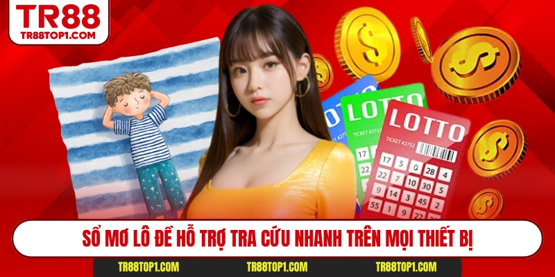 Sổ mơ lô đề hỗ trợ tra cứu nhanh trên mọi thiết bị