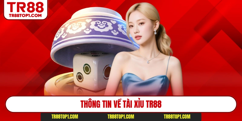 Thông tin về tài xỉu Tr88