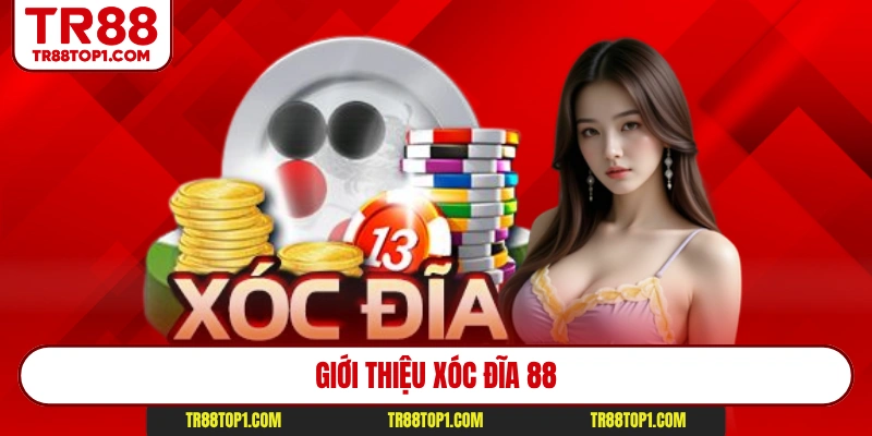 Giới thiệu xóc đĩa 88